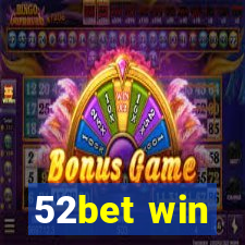 52bet win